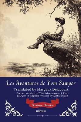 Les Aventures de Tom Sawyer French Translation of The Adventures of Tom Sawyer - Mark Twain - cover