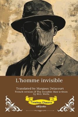 L'homme invisible French Version of The Invisible Man - H G Wells - cover