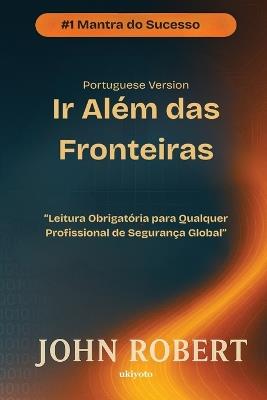 Ir Além das Fronteiras - John Robert - cover