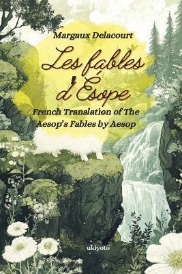 Les fables d'Ésope French Version of Aesop's Fables - Aesop - cover