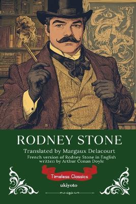 Rodney Stone French Version Timeless Classics - Arthur Conan Doyle - cover