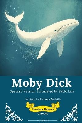 Moby Dick Spanish Version Timeless Classics - Herman Melville - cover