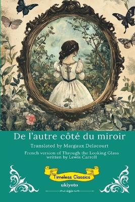De l'autre côté du miroir French Version of Through The Looking Glass - Lewis Carroll - cover