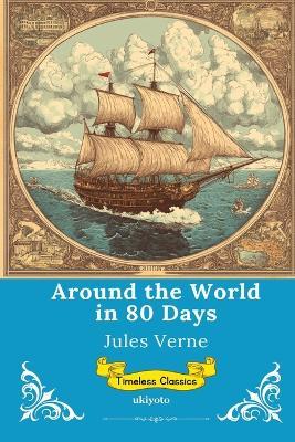 Around the World in 80 Days Timeless Classics - Jules Verne - cover