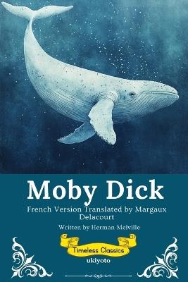 Moby Dick French Version Timeless Classics - Herman Melville - cover