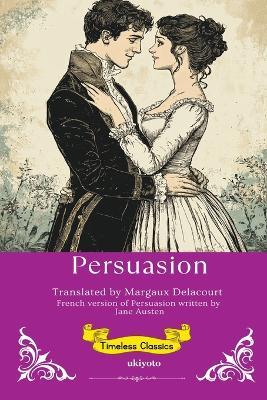 Persuasion French Version Timeless Classics - Jane Austen - cover
