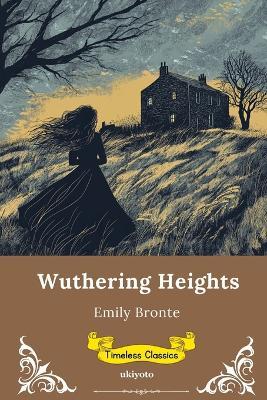 Wuthering Heights Timeless Classics - Emily Brontë - cover