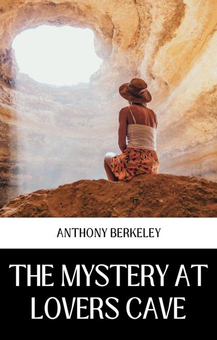 THE MYSTERY AT LOVERS CAVE