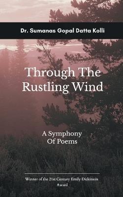 Through the Rustling Wind - Sumanas Gopal Datta Kolli - cover