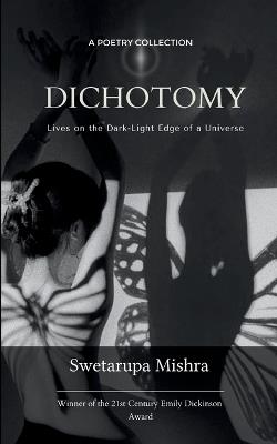 Dichotomy (Edition1st) - Swetarupa Mishra - cover