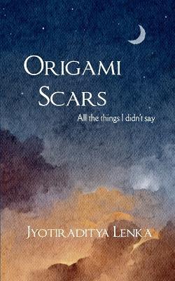 Origami Scars - Jyotiraditya Lenka - cover