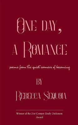 One day, a romance  (Edition1st) - Rebecca Sequoia - cover