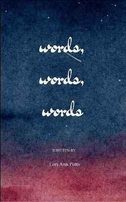 words, words, words (Edition1st) - Lori Ann Potts - cover