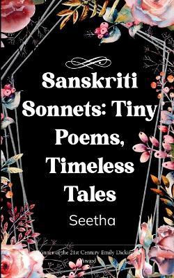 Sanskriti Sonnets: Tiny Poems, Timeless Tales - Seetha - cover
