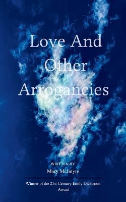 Love and Other Arrogancies - Mary McIntyre - cover