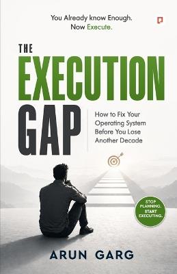 THE EXECUTION GAP - Arun Garg - cover