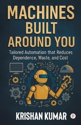 Machines Built Around You - Krishan Kumar - cover