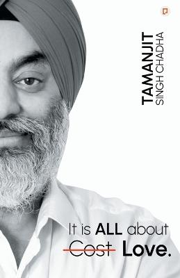 It is all about cost love - Tamanjit Singh Chadha - cover