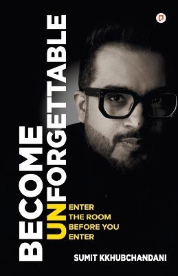 BECOME UNFORGETTABLE - Sumit Kkubchandani - cover