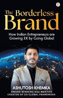 THE BORDERLESS BRAND - Ashutosh Khemka - cover