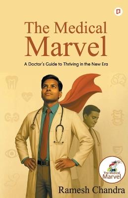 The medical marvel - Ramesh Chandra - cover