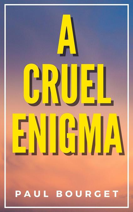 A CRUEL ENIGMA