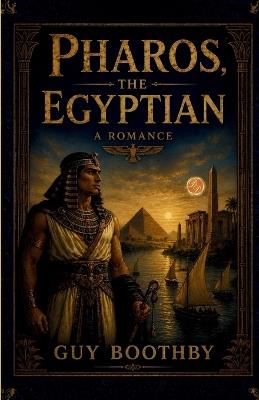 Pharos, The Egyptian: A Romance (Edition2nd) - Guy Boothby - cover