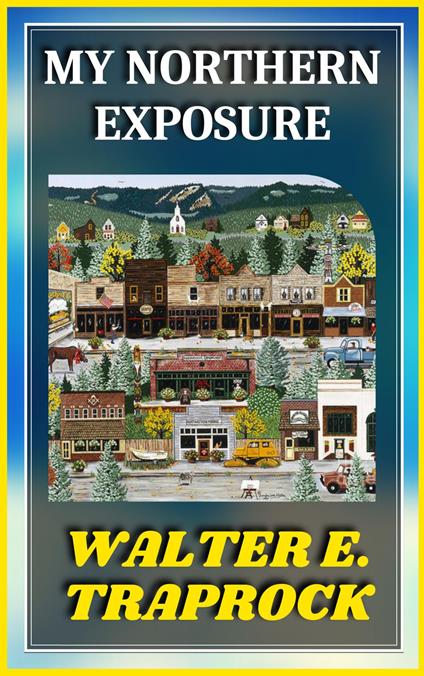 MY NORTHERN EXPOSURE