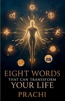 Eight Words that Can Transform Your Life (Edition2nd) - Prachi - cover