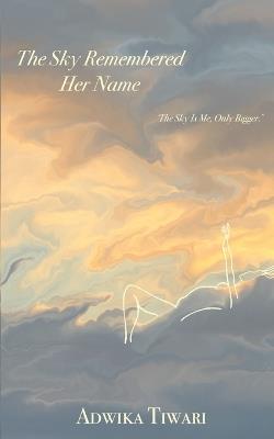 The Sky Remembered Her Name - Adwika Tiwari - cover