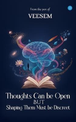Thoughts can be open But Shaping them must be discreet - cover