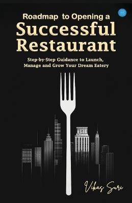 Roadmap To Opening A Successful - Vikas Suri - cover