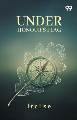 Under Honour's Flag (Edition1) - Eric Lisle - cover