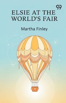 Elsie At The World's Fair - Martha Finley - cover