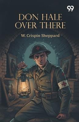 Don Hale Over There - W Crispin Sheppard - cover