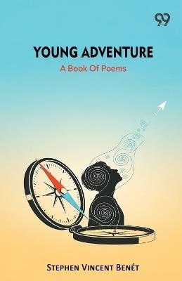 Young Adventure A Book Of Poems - Stephen Vincent Benet - cover