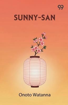 Sunny-San - Onoto Watanna - cover