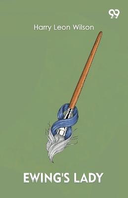 Ewing's Lady (Edition1) - Harry Leon Wilson - cover