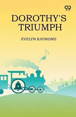 Dorothy's Triumph - Evelyn Raymond - cover