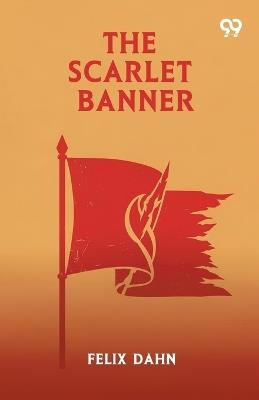 The Scarlet Banner - Felix Dahn - cover