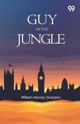 Guy In The Jungle - William Murray Graydon - cover