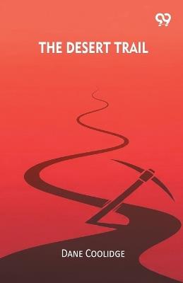 The Desert Trail (Edition1) - Dane Coolidge - cover