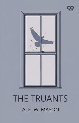 The Truants (Edition1) - A E W Mason - cover