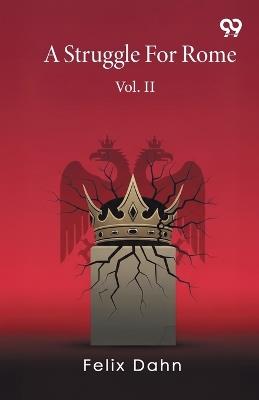 A Struggle For Rome Vol. II - Felix Dahn - cover