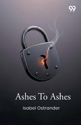 Ashes To Ashes (Edition1) - Isabel Ostrander - cover