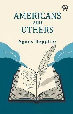 Americans And Others (Edition1) - Agnes Repplier - cover
