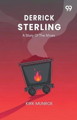 Derrick SterlingA Story Of The Mines (Edition1) - Kirk Munroe - cover