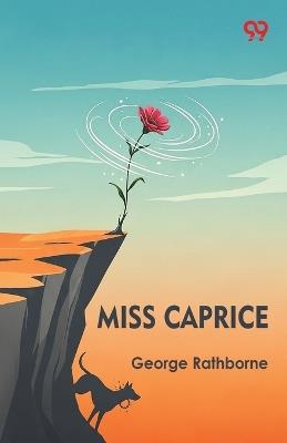 Miss Caprice - George Rathborne - cover