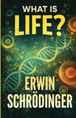 What Is Life? (EditionFirst) - Erwin Schrodinger - cover