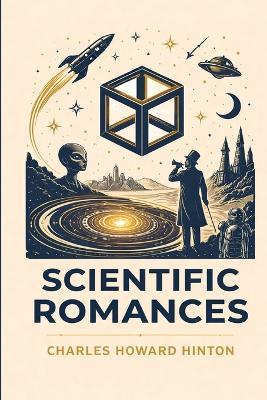 Scientific Romances (EditionFirst) - Charles Howard Hinton - cover